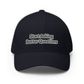 "Start Asking Better Questions" structured twill cap, front view