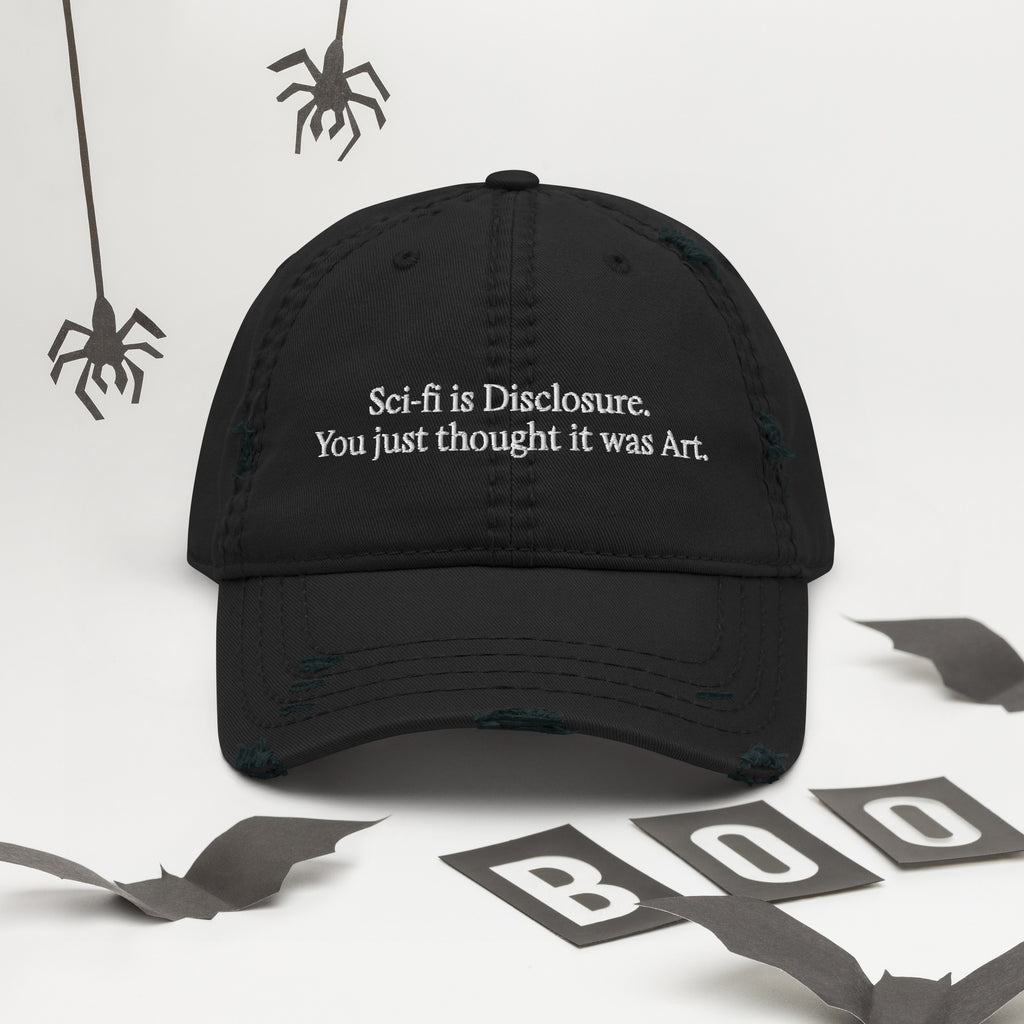 Disclosure Hat black distressed dad hat reading "Sci-fi is Disclosure. You just thought it was art."